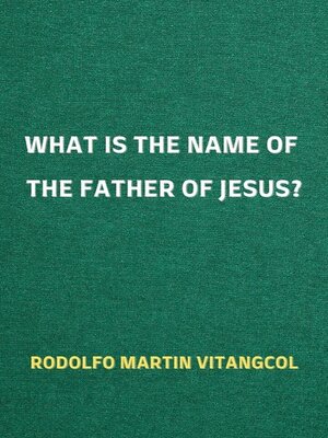 cover image of What Is the Name of the Father of Jesus?